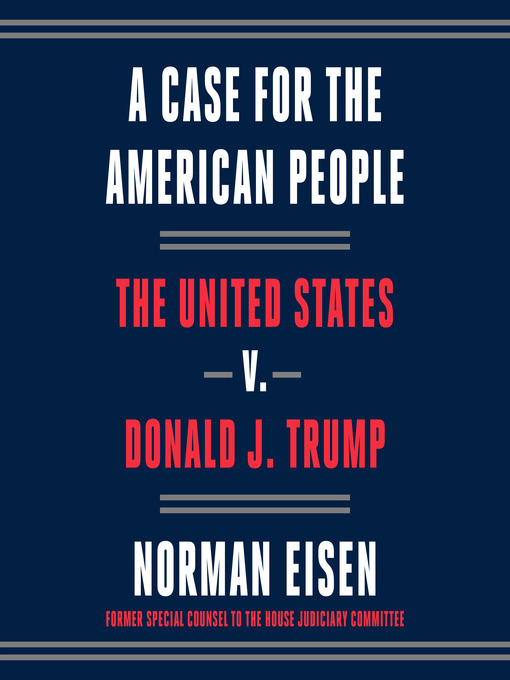 Title details for A Case for the American People by Norman Eisen - Available